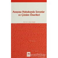 Anayasa Hukukunda Sorunlar ve Çözüm Önerileri - H. Fehim Üçışık - Ötüken Neşriyat