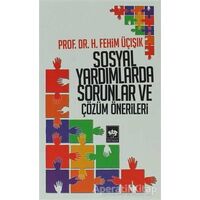 Sosyal Yardımlarda Sorunlar ve Çözüm Önerileri - H. Fehim Üçışık - Ötüken Neşriyat