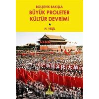 Bolşevik Bakışla Büyük Proleter Kültür Devrimi - H. Yeşil - El Yayınları