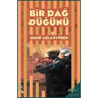 Bir Dağ Düğünü - Antakya Öyküleri - Semir Aslanyürek - h2o Kitap