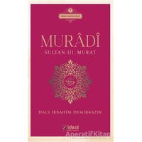 Muradi - Sultan 3. Murat - Hacı İbrahim Demirkazık - İdeal Kültür Yayıncılık