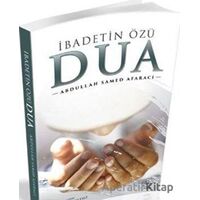 İbadetin Özü Dua - Abdullah Samed Afaracı - Nuhbe Yayınevi