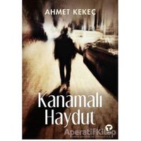 Kanamalı Haydut - Ahmet Kekeç - Turkuvaz Kitap