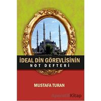 İdeal Din Görevlisinin Not Defteri - Mustafa Turan - Kutup Yıldızı Yayınları