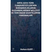 Orta Asya Türk Cumhuriyetleri’nin Bağımsızlıklarını Kazanmalarının Milliyet ve Tercüman Gazetelerine