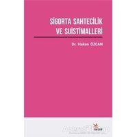 Sigorta Sahtecilik ve Suistimalleri Üzerine Bir Araştırma - Hakan Özcan - Kriter Yayınları