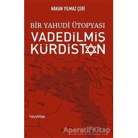 Bir Yahudi Ütopyası Vadedilmiş Kürdistan - Hakan Yılmaz Çebi - Hayykitap