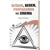 İktidar, Beden, Propaganda ve Sinema - Hakan Yılmaz - Eğiten Kitap