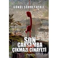 Son Çarşamba Çıkmazı Cinayeti - Gönül Şöhret Atalı - Sokak Kitapları Yayınları