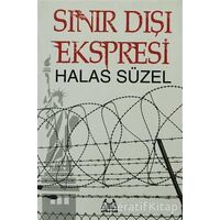 Sınır Dışı Ekspresi - Halas Süzel - Arkadaş Yayınları