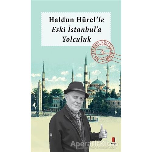 Haldun Hürelle Eski İstanbula Yolculuk - Haldun Hürel - Kapı Yayınları