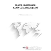 Global Şirketlerde Kadrolama Stratejileri - Haldun Şecaattin Çetinarslan - Beta Yayınevi