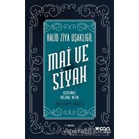 Mai ve Siyah (Açıklamalı Orijinal Metin) - Halid Ziya Uşaklıgil - Can Yayınları