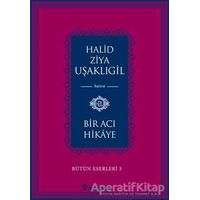 Bir Acı Hikaye - Halid Ziya Uşaklıgil - İnkılap Kitabevi