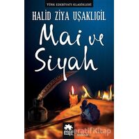 Mai ve Siyah - Halid Ziya Uşaklıgil - Eksik Parça Yayınları