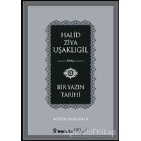 Bir Yazın Tarihi - Halid Ziya Uşaklıgil - İnkılap Kitabevi