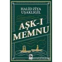 Aşk-ı Memnu - Halid Ziya Uşaklıgil - Bilgi Yayınevi