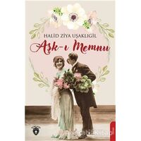 Aşk-ı Memnu - Halid Ziya Uşaklıgil - Dorlion Yayınları