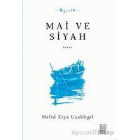 Mai ve Siyah - Halid Ziya Uşaklıgil - Ketebe Yayınları