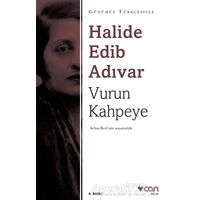 Vurun Kahpeye (Sadeleştirilmiş Metin) - Halide Edib Adıvar - Can Yayınları