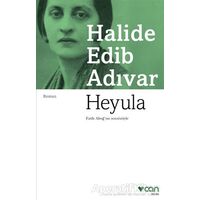 Heyula - Halide Edib Adıvar - Can Yayınları