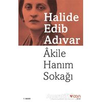 Akile Hanım Sokağı - Halide Edib Adıvar - Can Yayınları