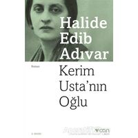Kerim Usta’nın Oğlu - Halide Edib Adıvar - Can Yayınları