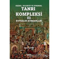 Kişisel Kolektif ve Evrensel Tanrı Kompleksi - 3 : Kutsalın Kurbanları