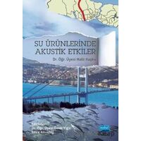 Su Ürünlerinde Akustik Etkiler - Halit Kuşku - Nobel Akademik Yayıncılık