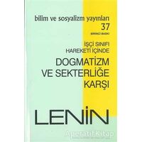 İşçi Sınıfı Hareketi İçinde Dogmatizm ve Sekterliğe Karşı - Lenin - Bilim ve Sosyalizm Yayınları