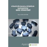 Stratejik Halkla İlişkiler Kapsamında Kriz Yönetimi - İlknur Doğu Öztürk - Hiperlink Yayınları