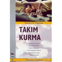 Takım Kurma - Robert B. MadduX - Alfa Yayınları