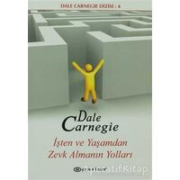 İşten ve Yaşamdan Zevk Almanın Yolları - Dale Carnegie - Epsilon Yayınevi