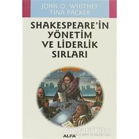 Shakespeare’in Yönetim ve Liderlik Sırları - John O. Whitney - Alfa Yayınları