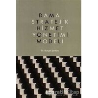 Dama Stratejik Hizmet Yönetimi Modeli - Burçak Şentürk - Beta Yayınevi