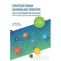 Stratejik İnsan Kaynakları Yönetimi İmalat Sektöründe Bir Uygulama - Ergün Kara - Gazi Kitabevi