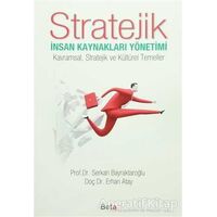 Stratejik İnsan Kaynakları Yönetimi - Serkan Bayraktaroğlu - Beta Yayınevi