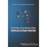 Kütüphane ve Bilgi Merkezlerinde Stratejik İletişim Yönetimi