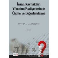 İnsan Kaynakları Yönetimi Faaliyetlerinde Ölçme ve Değerlendirme - Lale Tüzüner - Beta Yayınevi