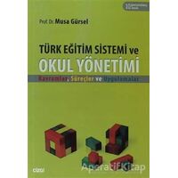 Türk Eğitim Sistemi ve Okul Yönetimi - Musa Gürsel - Çizgi Kitabevi Yayınları