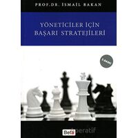 Yöneticiler İçin Başarı Stratejileri - İsmail Bakan - Beta Yayınevi