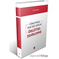 Yönetimde Yeni Bir Sorun: Örgütsel Zehirlenme - Hanifi Sever - Adalet Yayınevi