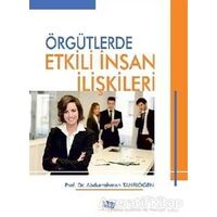 Örgütlerde Etkili İnsan İlişkileri - Abdurrahman Tanrıöğen - Anı Yayıncılık