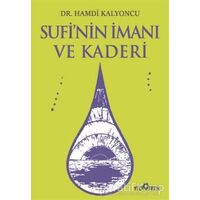 Sufi’nin İmanı ve Kaderi - Hamdi Kalyoncu - Yediveren Yayınları