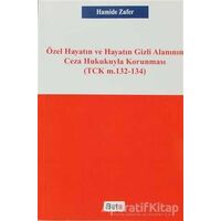 Özel Hayatın ve Hayatın Gizli Alanının Ceza Hukukuyla Korunması - Hamide Zafer - Beta Yayınevi