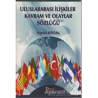 Uluslararası İlişkiler Kavram ve Olaylar Sözlüğü - Hamit Erdal - Barış Kitap