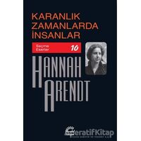 Karanlık Zamanlarda İnsanlar - Hannah Arendt - İletişim Yayınevi
