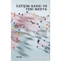 İletişim Hakkı ve Yeni Medya - Kolektif - um:ag Yayınları