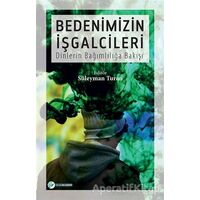 Bedenimizin İşgalcileri - Süleyman Turan - Okur Akademi