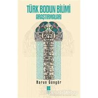 Türk Bodun Bilimi Araştırmaları - Harun Güngör - Bilge Kültür Sanat